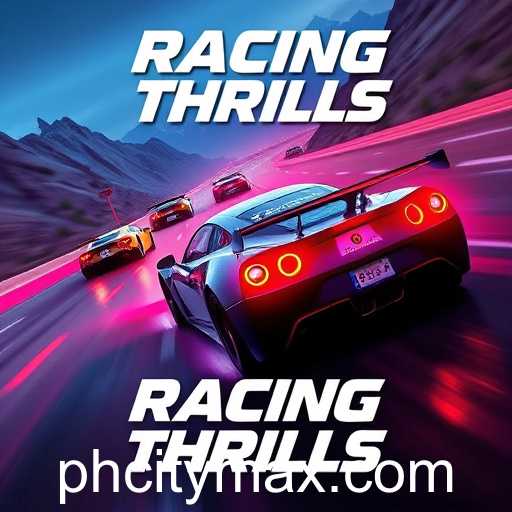 Racing Thrills: The Ultimate High-Speed Adventure with 'phcity'